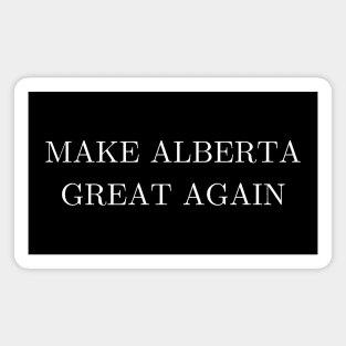 Make Alberta Great Again (version 2) Magnet